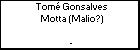 Tom Gonsalves Motta (Malio?)